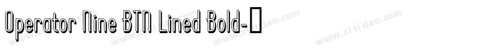 Operator Nine BTN Lined Bold字体转换